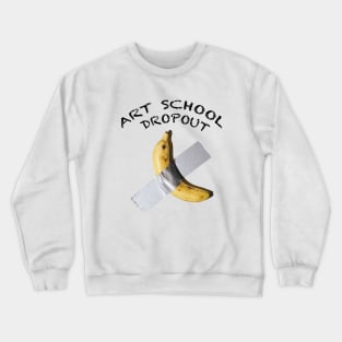 Art School Dropout Cattelan Crewneck Sweatshirt